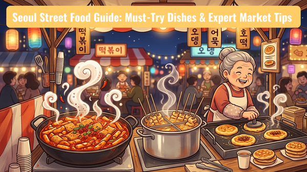 Seoul Street Food Guide: Must-Try Dishes & Expert Market Tips