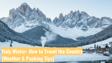 Italy Winter: How to Travel the Country (Weather & Packing Tips)