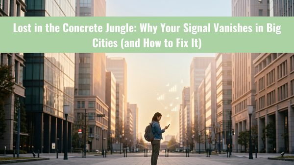 Lost in the Concrete Jungle: Why Your Signal Vanishes in Big Cities (and How to Fix It)
