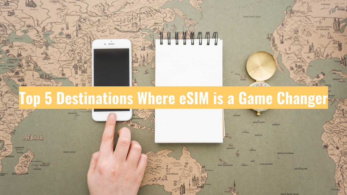 Top 5 Destinations Where eSIM is a Game Changer