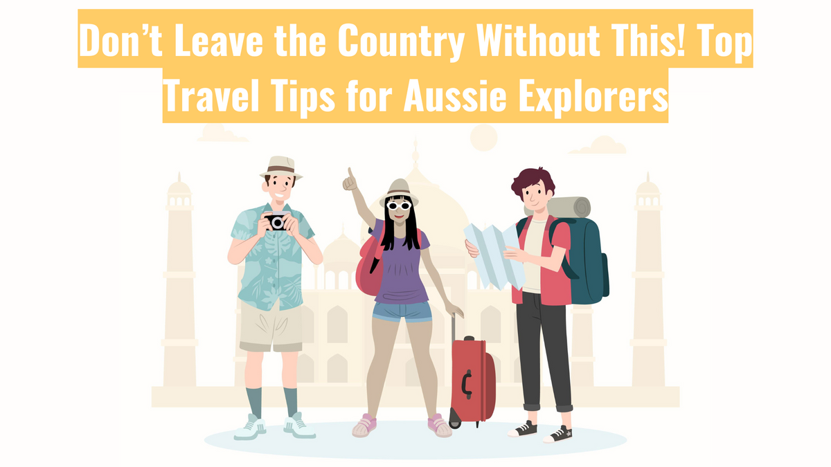 Das solltest du auf keinen Fall vergessen! Top-Reisetipps für Australien-Entdecker.