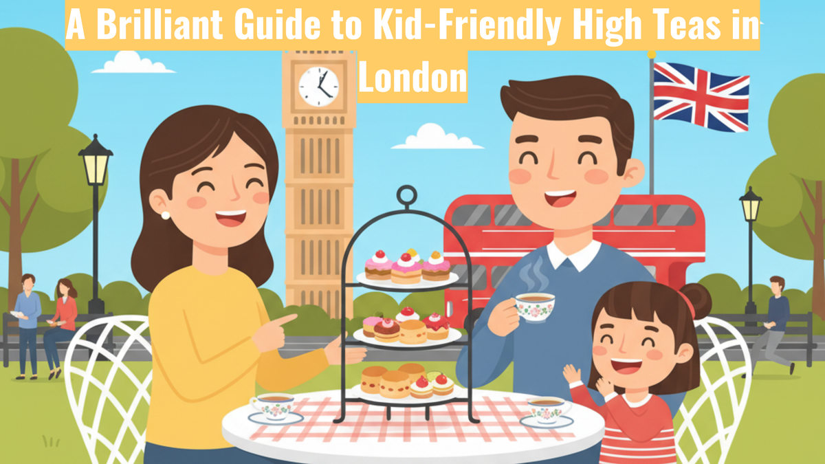 A Brilliant Guide to Kid-Friendly High Teas in London
