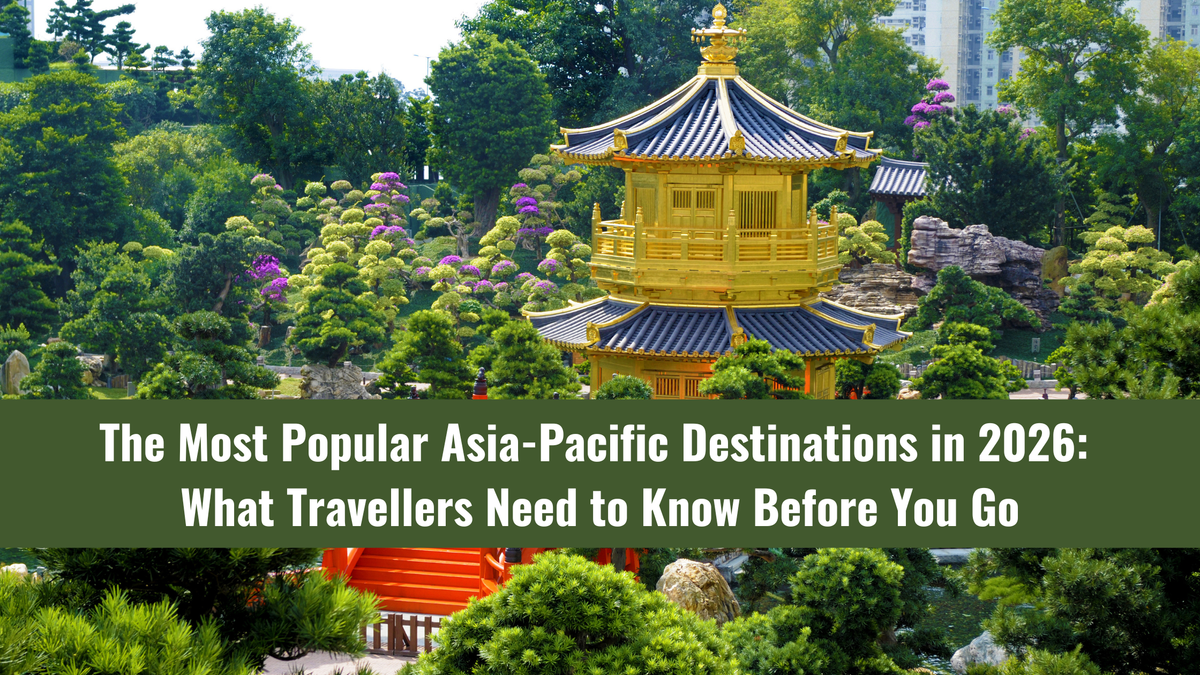 The Most Popular Asia-Pacific Destinations in 2026: What Travellers Need to Know Before You Go
