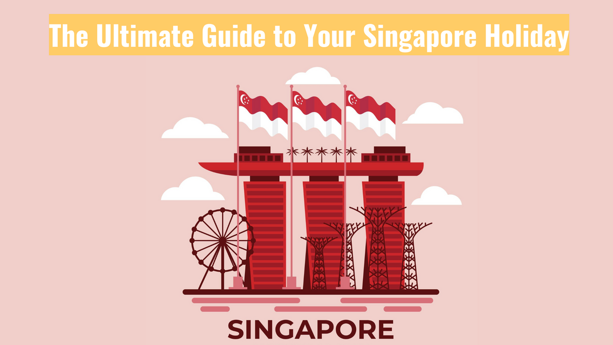 Der ultimative Reiseführer für Ihren Singapur-Urlaub