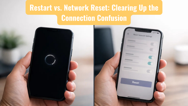 Restart vs. Network Reset: Clearing Up the Connection Confusion