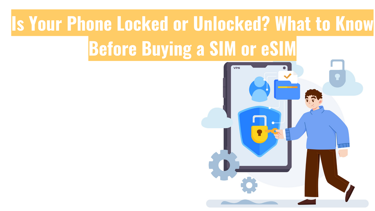 Ist Ihr Handy gesperrt oder entsperrt? Was Sie vor dem Kauf einer SIM- oder eSIM-Karte wissen sollten.