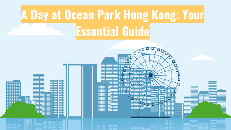 Ein Tag im Ocean Park Hong Kong: Ihr unverzichtbarer Reiseführer