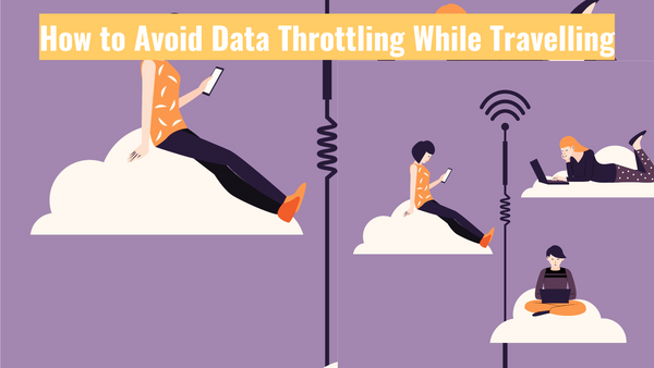 How to Avoid Data Throttling While Travelling